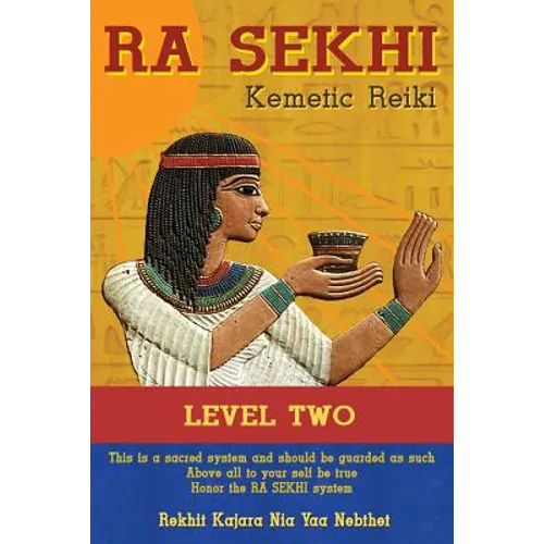 Ra Sekhi Kemetic Reiki Level 2 - Paperback