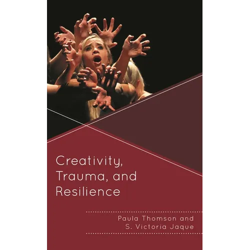 Creativity, Trauma, and Resilience - Paperback