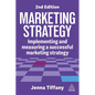 Marketing Strategy: Implementing and Measuring a Successful Marketing Strategy - Hardcover