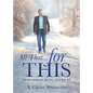 All That... for This: Restored - Enlightened - Sanctified - Tested R-E-S-T - Paperback