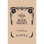 Trail of the Black Walnut [Second Edition, 1965] - Paperback