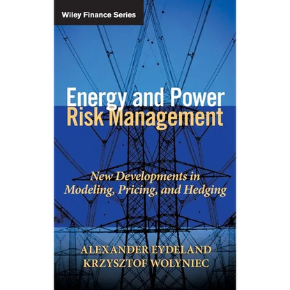 Energy and Power Risk Management: New Developments in Modeling, Pricing, and Hedging - Hardcover