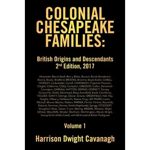 Colonial Chesapeake Families: British Origins and Descendants 2nd Edition: Volume 1 - Paperback