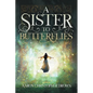 A Sister to Butterflies - Paperback