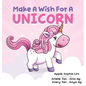 Make a Wish for a Unicorn: Unleash Your Imagination and Join the Unicorn in the Story! Giggle-Filled Adventures with Farting Unicorns and Pizza-E - Hardcover