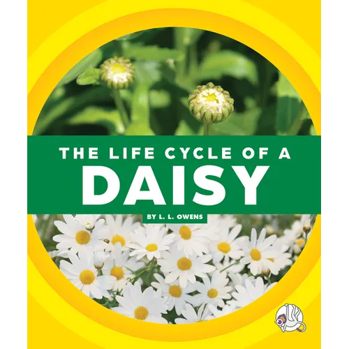 The Life Cycle of a Daisy - Library Binding