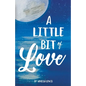 A Little Bit of Love - Paperback