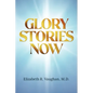 Glory Stories Now - Paperback