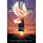 Bringing Forth the Sons of God: Walking in Spiritual Maturity - Paperback