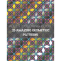 25 Amazing Geometric Patterns: An Adult Coloring Book with Fun, Easy, and Relaxing Coloring Pages (Part3) - Paperback
