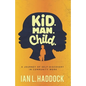 Kid. Man. Child.: A Self- Discovery Journey in Community Work - Paperback