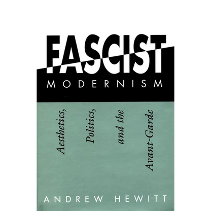 Fascist Modernism: Aesthetics, Politics, and the Avant-Garde - Paperback