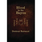 Blood in the Bayou: A Record of the Operations and Blessed Techniques Of a Doctor of Conjure-Work - Paperback