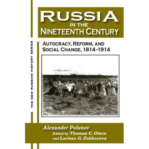 Russia in the Nineteenth Century: Autocracy, Reform, and Social Change, 1814-1914 - Paperback
