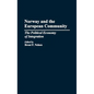 Norway and the European Community: The Political Economy of Integration - Hardcover