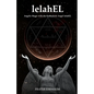 lelahEL: Angelic Magic with the Kabbalistic Angel lelahEL - Paperback
