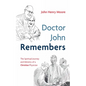 Doctor John Remembers: The Spiritual Journey and Ministry of a Christian Physician - Hardcover