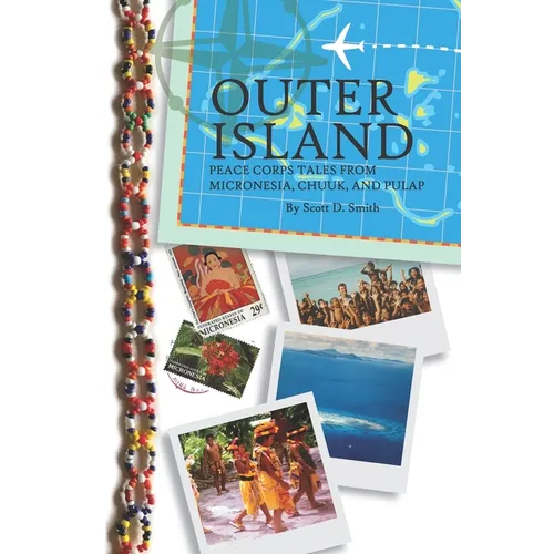 Outer Island: Peace Corps Tales from Micronesia, Chuuk, and Pulap - Paperback