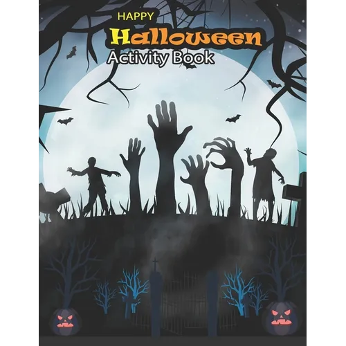 happy halloween activities book: Scary Fun Activity Workbook for Learning coloring page, maze game, word search, sudoku game Book with Solution for Ki - Paperback