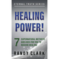 Healing Power!: 7 Supernatural Methods God Uses For You To Receive Healing - Paperback