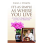 It's as Simple as Where You Live: A Guide for Beginning the Journey Into Eldercare - Paperback