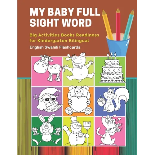 My Baby Full Sight Word Big Activities Books Readiness for Kindergarten Bilingual English Swahili Flashcards: Learn reading tracing workbook and fun b - Paperback