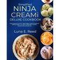 Simplified NINJA CREAMi Deluxe Cookbook: Easy Creative & Low Fat, High Protein, Creamy Recipes for Making Gelatos, Ice Creams, Milkshakes, Sorbets, Sm - Paperback