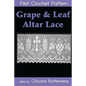 Grape & Leaf Altar Lace Filet Crochet Pattern: Complete Instructions and Chart - Paperback