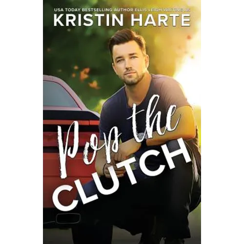 Pop The Clutch: A Blue Collar Second Gear Romance - Paperback
