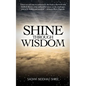 Shine Through Wisdom - Paperback