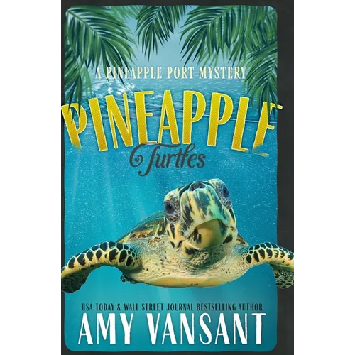 Pineapple Turtles: A Pineapple Port Mystery: Book Ten - A Funny, Feel-Good Thriller Mystery - Paperback