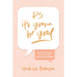 P.S. It's Gonna Be Good: How God's Word Answers Our Questions about Faith, Fear, and All the Things - Paperback