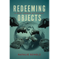 Redeeming Objects: A West German Mythology - Hardcover