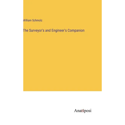 The Surveyor's and Engineer's Companion - Hardcover
