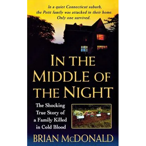 In the Middle of the Night: The Shocking True Story of a Family Killed in Cold Blood - Paperback