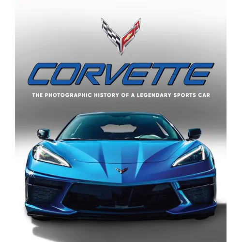 Corvette: The Photographic History of a Legendary Sports Car - Hardcover