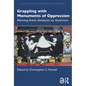 Grappling with Monuments of Oppression: Moving from Analysis to Activism - Paperback