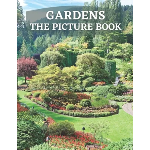 Gardens: The Picture Book of Gardens for Alzheimer's, Dementia & Parkinson. - Paperback