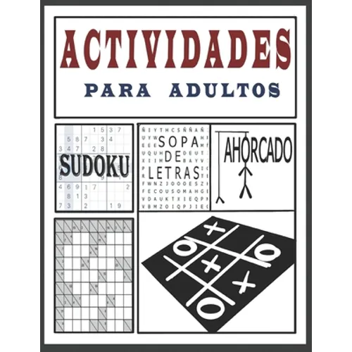 Actividades para Adultos - Sopa de Letras, Sudoku, Ahorcado: Más de 250 juegos [Sudoku, sopa de letras, Laberintos, Kakuro y mas] Letra grande - Paperback
