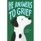 He Answers to Grief - Paperback