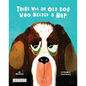 There Was an Old Dog Who Needed a Nap - Hardcover