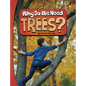 Why Do We Need Trees? - Hardcover