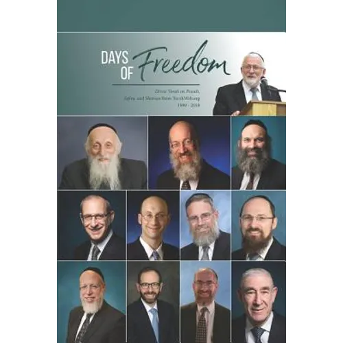 Days of Freedom: Divrei Torah on Pesach, Sefira, and Shavuos from TorahWeb.org 1999 - 2018 - Paperback