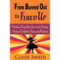 From Burned Out to Fired Up: Fabulous Feng Shui Secrets for Feeling Happy, Confident, Sassy and Radiant - Paperback