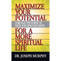Maximize Your Potential Through the Power of Your Subconscious Mind for a More Spiritual Life - Paperback