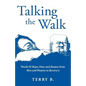 Talking the Walk: Words Of Hope, Pain, and Humor from Men and Women in Recovery - Paperback