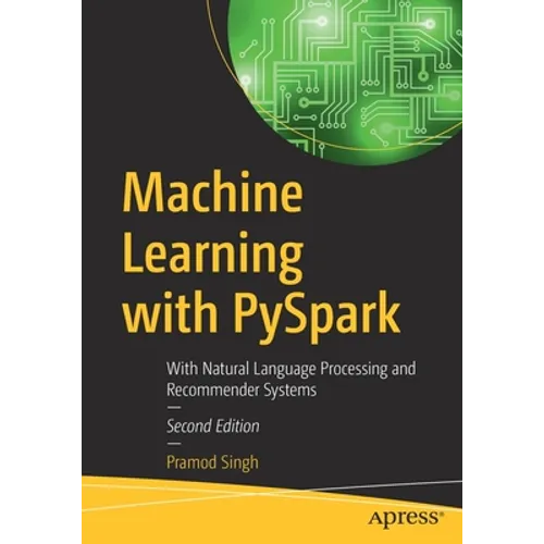 Machine Learning with Pyspark: With Natural Language Processing and Recommender Systems - Paperback