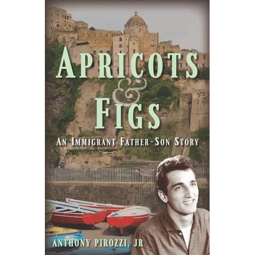 Apricots & Figs: An Immigrant Father-Son Story - Paperback