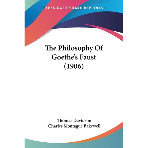 The Philosophy Of Goethe's Faust (1906) - Paperback