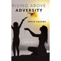 Rising Above Adversity: Healing and Nurturing your Inner Child - Hardcover